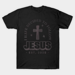 Have Decided Jesus Baptism Baptized 2025 Groovy T-Shirt